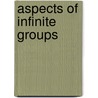 Aspects Of Infinite Groups door Onbekend