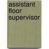 Assistant Floor Supervisor door Onbekend