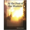 At the Feet of the Masters door Marilynn Hughes