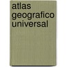 Atlas Geografico Universal door Cultural
