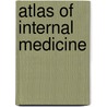 Atlas Of Internal Medicine door Eugene Braunwald