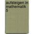 Aufsteigen in Mathematik 5