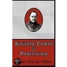 Auguste Comte & Positivism by John Stuart Mill