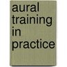 Aural Training In Practice door Ronald Smith