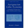 Aurignacian Lithic Economy by Brooke S. Blades