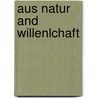 Aus Natur and Willenlchaft by Ludwig Büchner