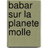 Babar Sur la Planete Molle