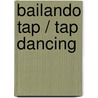 Bailando tap / Tap Dancing door Kathryn Clay