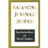 Balancing Juvenile Justice by Susan Guarino-Ghezzi