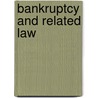 Bankruptcy and Related Law door Steve H. Nickles