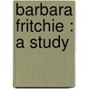 Barbara Fritchie : A Study door Caroline Wells Healey Dall