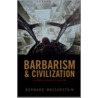 Barbarism & Civilization C door Bernard Wasserstein