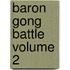 Baron Gong Battle Volume 2