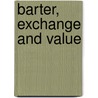 Barter, Exchange And Value door Stephen Hugh-Jones