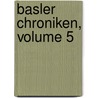 Basler Chroniken, Volume 5 door Historische Und