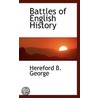 Battles Of English History door Hereford B. George