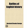 Battles Of English History door Hereford Brooke George