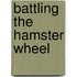 Battling the Hamster Wheel