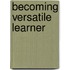 Becoming Versatile Learner