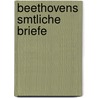 Beethovens Smtliche Briefe by Alfr. Chr. Kalischer