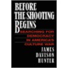 Before The Shooting Begins door James Davidson Hunter