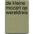 De kleine Mozart op wereldreis