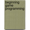 Beginning Game Programming door John Hattan