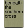 Beneath The Southern Cross door Maytham Carey Maytham