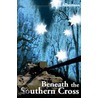 Beneath the Southern Cross by C.E. Albertson