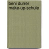 Beni Durrer Make-up-Schule door Beni Durrer