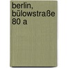 Berlin, Bülowstraße 80 a door Gabriele Beyerlein