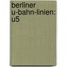 Berliner U-Bahn-Linien: U5 door Alexander Seefeldt