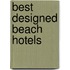 Best Designed Beach Hotels