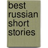Best Russian Short Stories door Thomas Seltzer
