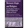 Between Magic And Religion door Sulochana R. Asirvatham