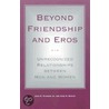 Beyond Friendship and Eros door John R. Scudder