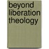 Beyond Liberation Theology