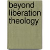 Beyond Liberation Theology door Ronald H. Nash