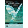 Beyond the Postmodern Mind door Huston Smith