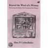 Beyond the Word of a Woman by Alan H. Cadwallader
