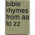 Bible Rhymes from Aa to Zz