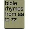 Bible Rhymes from Aa to Zz by Anita Clark