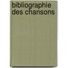 Bibliographie Des Chansons by Viollet Le Duc