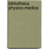 Bibliotheca Physico-Medica door Leopold Voss