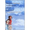 Mama's verdwijnen nooit helemaal by H. Loeters