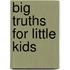 Big Truths for Little Kids