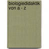 Biologiedidaktik von A - Z door Karl-Heinz Berck