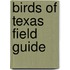 Birds Of Texas Field Guide