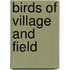 Birds Of Village And Field