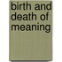 Birth and Death of Meaning